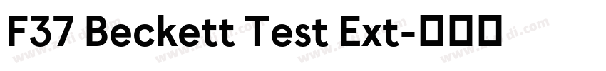 F37 Beckett Test Ext字体转换 F37 Beckett Test Ext字体转换